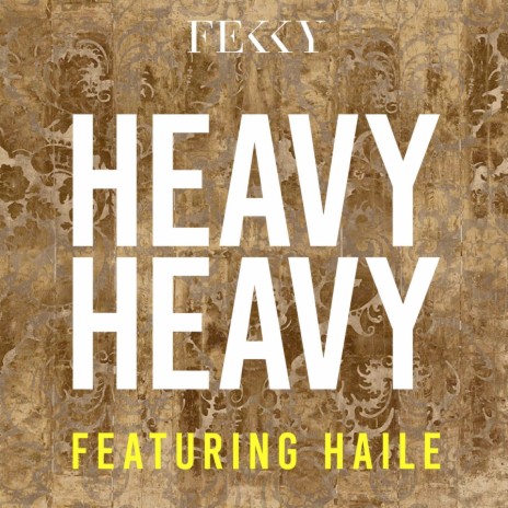 Heavy Heavy ft. Haile | Boomplay Music