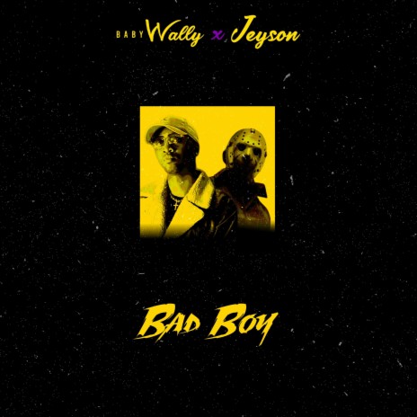 Bad Boy ft. Jeyson & Smile Beats