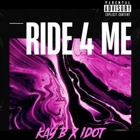 RIDE 4 ME ft. IDOT | Boomplay Music