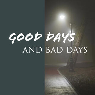 Good days and bad days