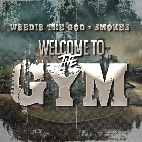 Welcome to the Gym ft. Smokes | Boomplay Music