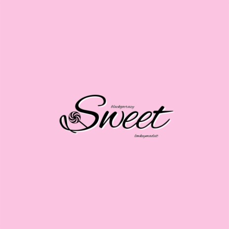 Sweet ft. LowKeyMadeIt