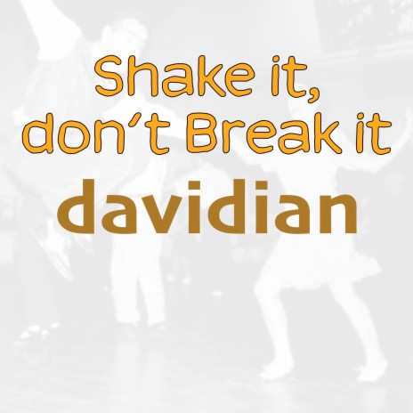 Shake It, Don't Break It