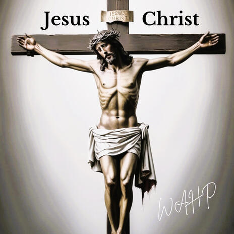 Jesus Christ | Boomplay Music