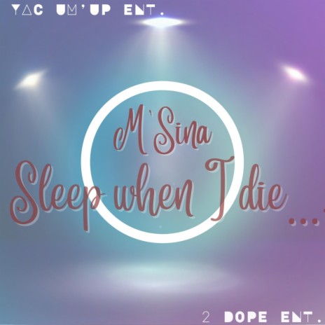 Sleep when i die | Boomplay Music