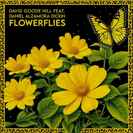 FLOWERFLIES ft. Daniel Alzamora Dickin | Boomplay Music