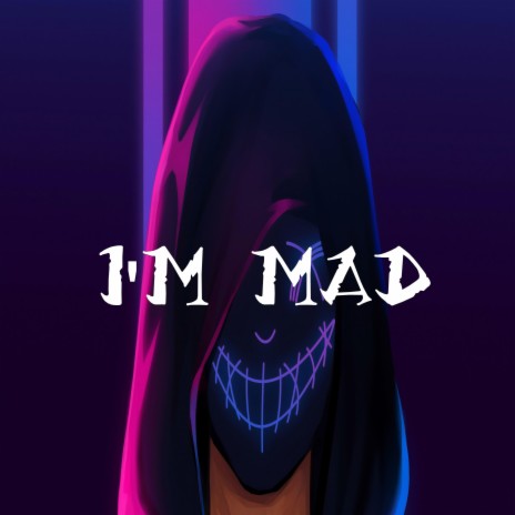 I'm MAD | Boomplay Music