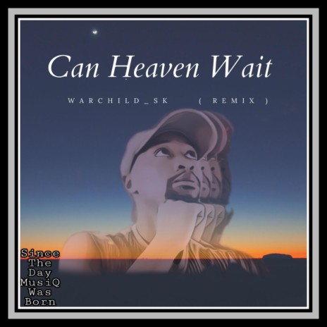 Can Heaven Wait (WarChilD_SK Remix) | Boomplay Music