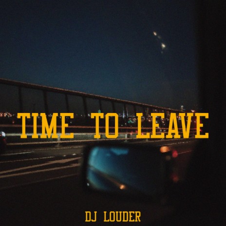 Time To Leave | Boomplay Music