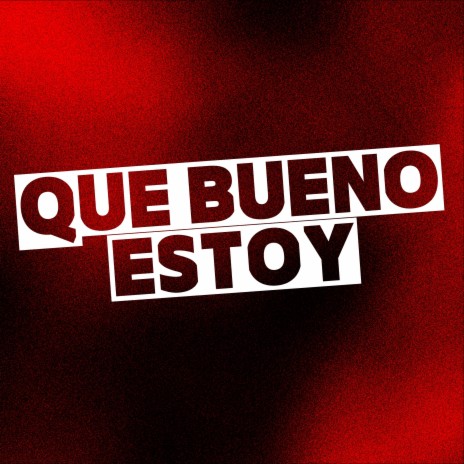 QUE BUENO ESTOY ft. Ashley Lilley | Boomplay Music