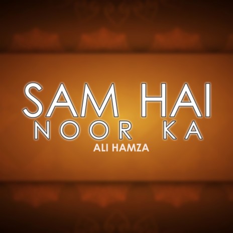 Sam Hai Noor Ka | Boomplay Music