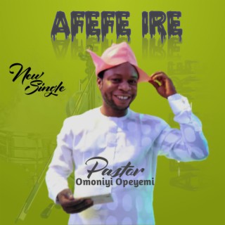 Afefe Ire lyrics | Boomplay Music