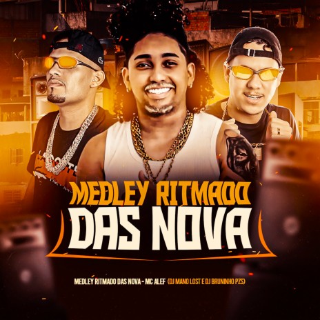 Medley Ritmado das Nova ft. Dj Mano Lost & Mc Aleff | Boomplay Music