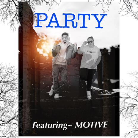 PARTY ft. MOTIVE