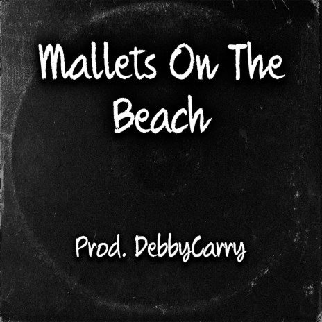 Mallets On The Beach | Boomplay Music