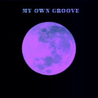 My Own Groove