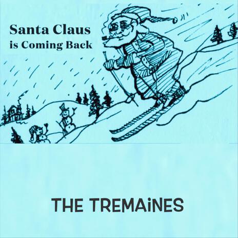 Santa Claus Is Coming Back | Boomplay Music