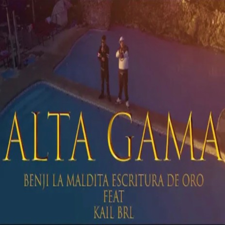 Alta Gama ft. Benji La Maldita Escritura De Oro | Boomplay Music