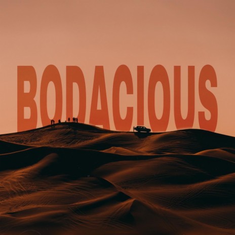 BODACIOUS | Boomplay Music