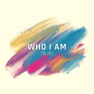 Who I Am