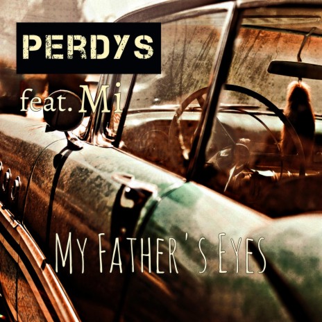 My Father's Eyes ft. Mi