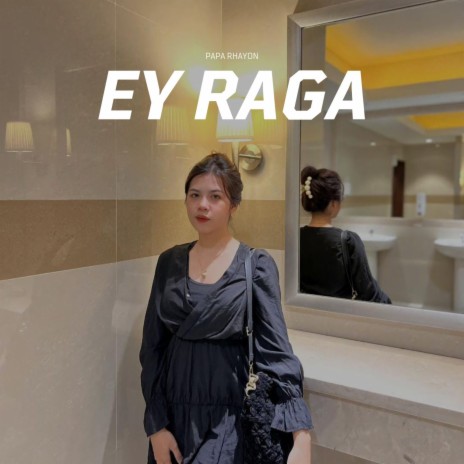 EY RAGA | Boomplay Music