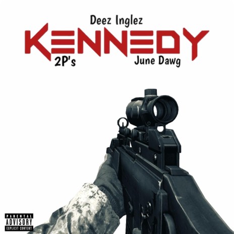 Kennedy ft. 2P's & June Dawg | Boomplay Music