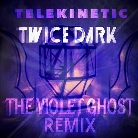 Telekinetic the Violet Ghost (the Violet Ghost Remix) ft. the Violet Ghost | Boomplay Music