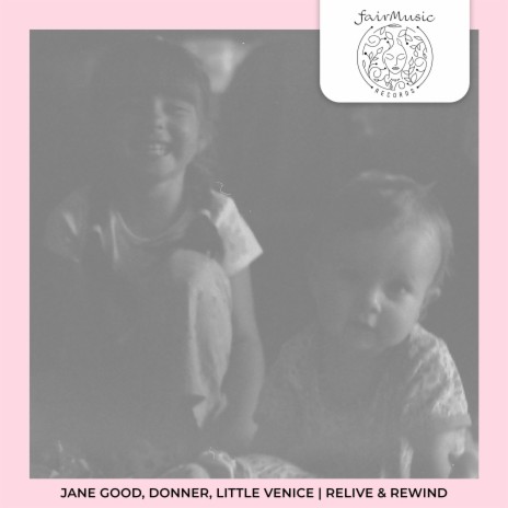 Relive & Rewind ft. Donner & Little Venice | Boomplay Music