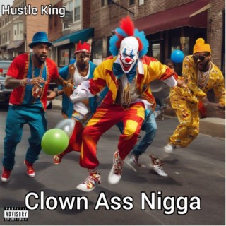 Clown Ass Nigga