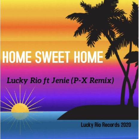 Home Sweet Home (P-X Remix) ft. Jenie | Boomplay Music