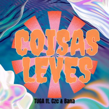 Coisas Leves! ft. czc & Bana | Boomplay Music