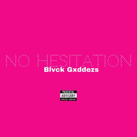 No hesitation | Boomplay Music