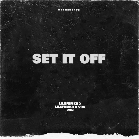 Set it off ft. Lilgfrmkb & Von von