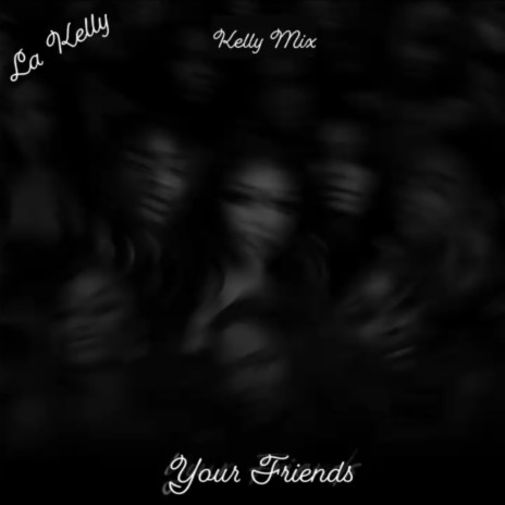 Your Friends | Boomplay Music