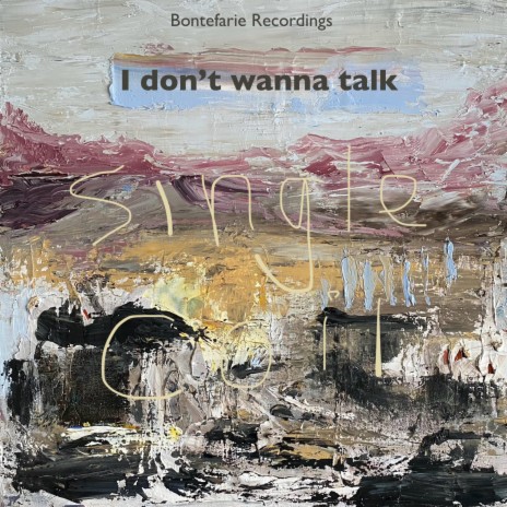 I don't wanna talk | Boomplay Music