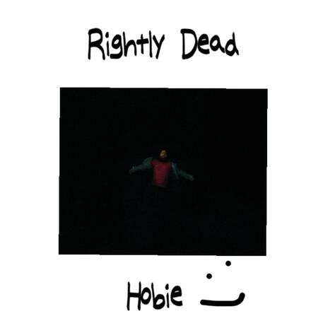 Rightly Dead | Boomplay Music