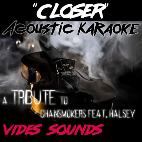 Closer (Acoustic Karaoke Version) [Originally Performed by Chainsmokers & Halsey] | Boomplay Music