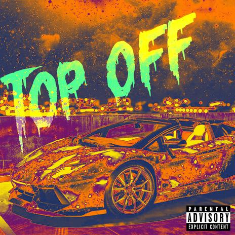 Top Off ft. BabyNyQuil | Boomplay Music