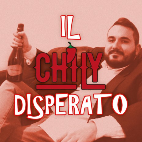 Chily Disperato