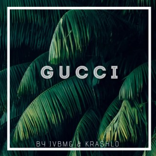 Gucci ft. KRASHLO lyrics | Boomplay Music