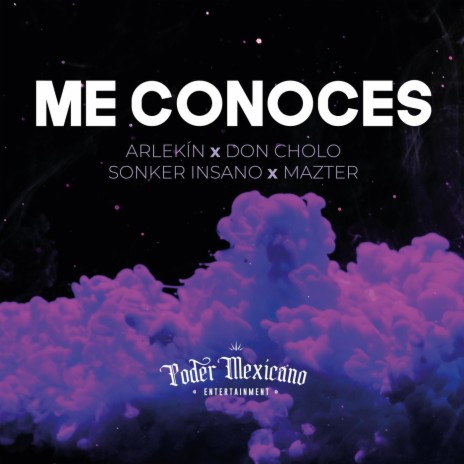 Me Conoces ft. Sonker Insano, Don Cholo & Arlekín | Boomplay Music