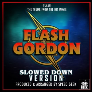 Flash (From Flash Gordon) (Slowed Down Version)