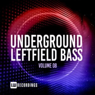 Underground Leftfield Bass, Vol. 08