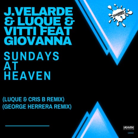 Sundays At Heaven (George Herrera Remix) ft. Luque, Vitti & Giovanna | Boomplay Music