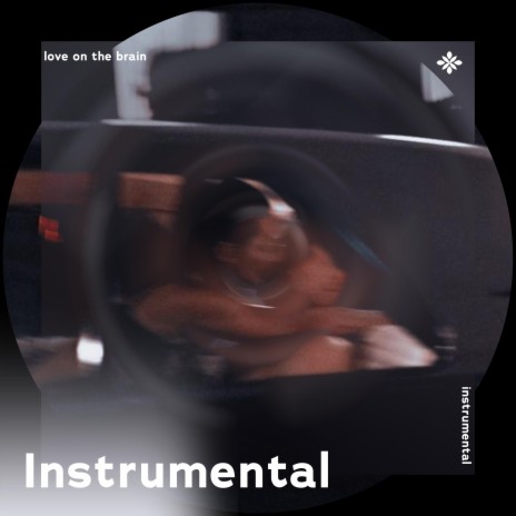 love on the brain - instrumental ft. Instrumental Songs & Tazzy | Boomplay Music