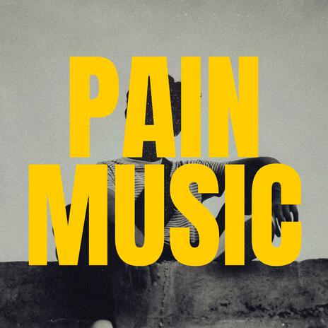 Pain Music | Boomplay Music