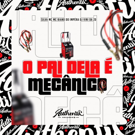 O Pai Dela É Mecânico ft. SILVA MC & MC Biano Do Impéra | Boomplay Music