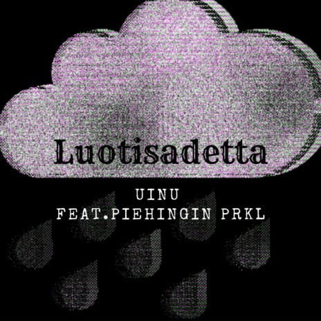 Luotisadetta ft. Piehingin PRKL | Boomplay Music