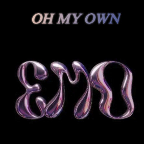 Oh My Own | Boomplay Music